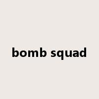 bomb squad是什么意思