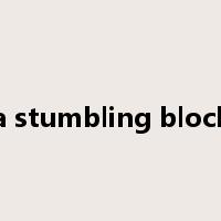 a stumbling block是什么意思