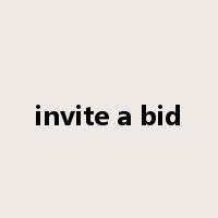 invite a bid是什么意思