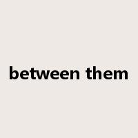 between them是什么意思