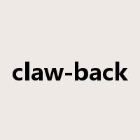 claw-back是什么意思