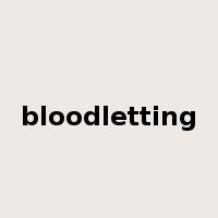 bloodletting是什么意思