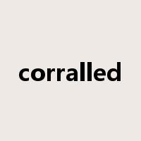 corralled是什么意思