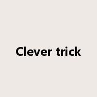 Clever trick是什么意思