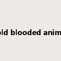 cold blooded animal是什么意思