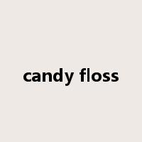 candy floss是什么意思