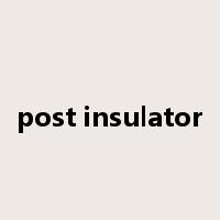 post insulator是什么意思