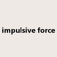 impulsive force是什么意思