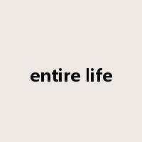 entire life是什么意思