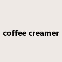 coffee creamer是什么意思