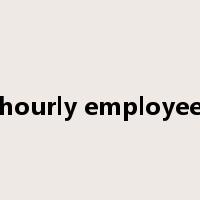 hourly employee是什么意思