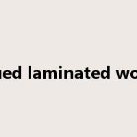 glued laminated wood是什么意思
