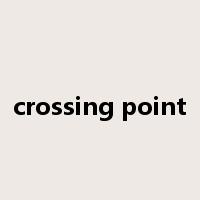 crossing point是什么意思