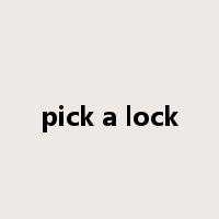 pick a lock是什么意思