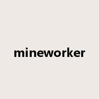 mineworker是什么意思