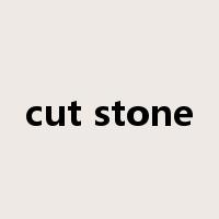 cut stone是什么意思