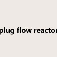 plug flow reactor是什么意思