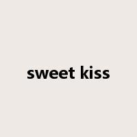sweet kiss是什么意思