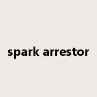 spark arrestor是什么意思