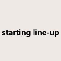 starting line-up是什么意思