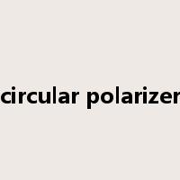 circular polarizer是什么意思
