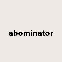abominator是什么意思