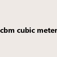 cbm cubic meter是什么意思