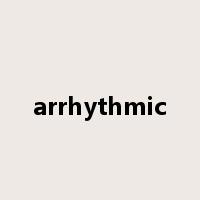 arrhythmic是什么意思