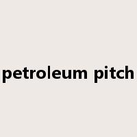petroleum pitch是什么意思
