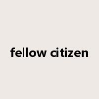 fellow citizen是什么意思