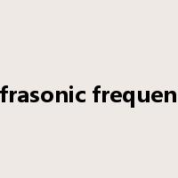 infrasonic frequency是什么意思