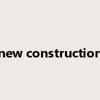 new construction是什么意思