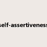 self-assertiveness是什么意思