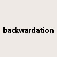 backwardation是什么意思