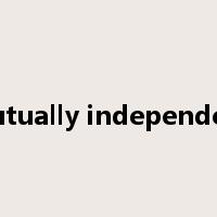 mutually independent是什么意思