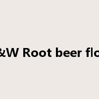A&W Root beer float是什么意思