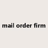 mail order firm是什么意思
