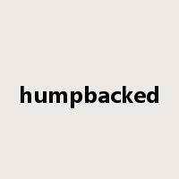 humpbacked是什么意思