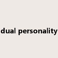 dual personality是什么意思