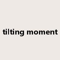 tilting moment是什么意思