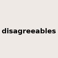 disagreeables是什么意思