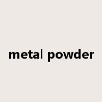 metal powder是什么意思