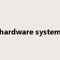 hardware system是什么意思