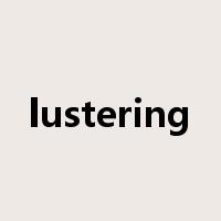 lustering是什么意思