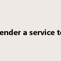 render a service to是什么意思