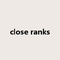 close ranks是什么意思
