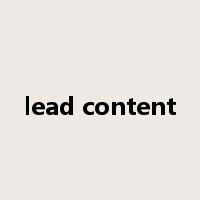 lead content是什么意思