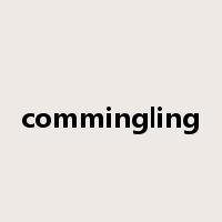 commingling是什么意思