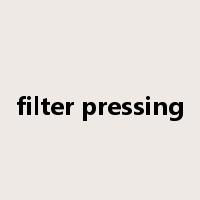 filter pressing是什么意思