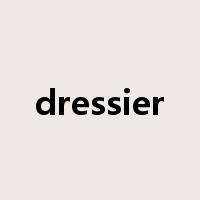dressier是什么意思